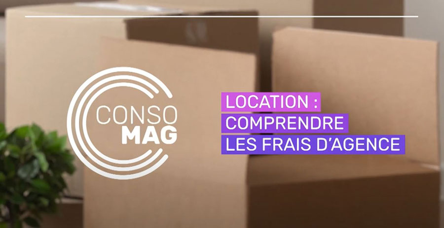 Location : comprendre les frais d'agence. ConsoMag avec la CNL