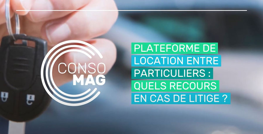 Plateforme de location entre particuliers. Quels recours en cas de litige ? ConsoMag avec la CNL